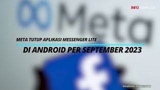 Meta Tutup Aplikasi Messenger Lite di Android per September 2023