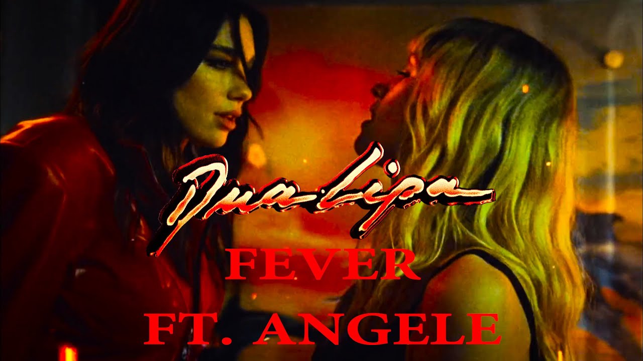 Dua Lipa, Angèle - Fever (Ultimate Edition)