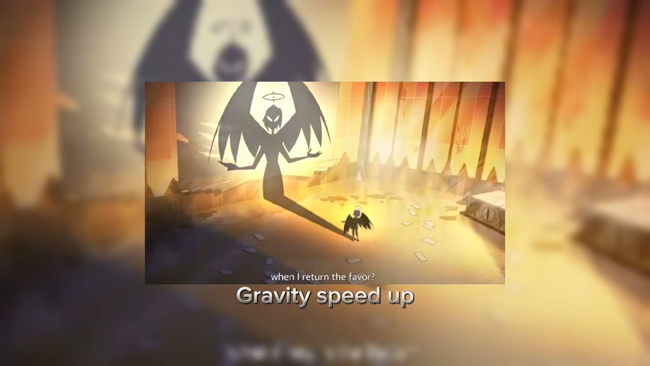 Gravity- Hotel Hazbin (speed up)