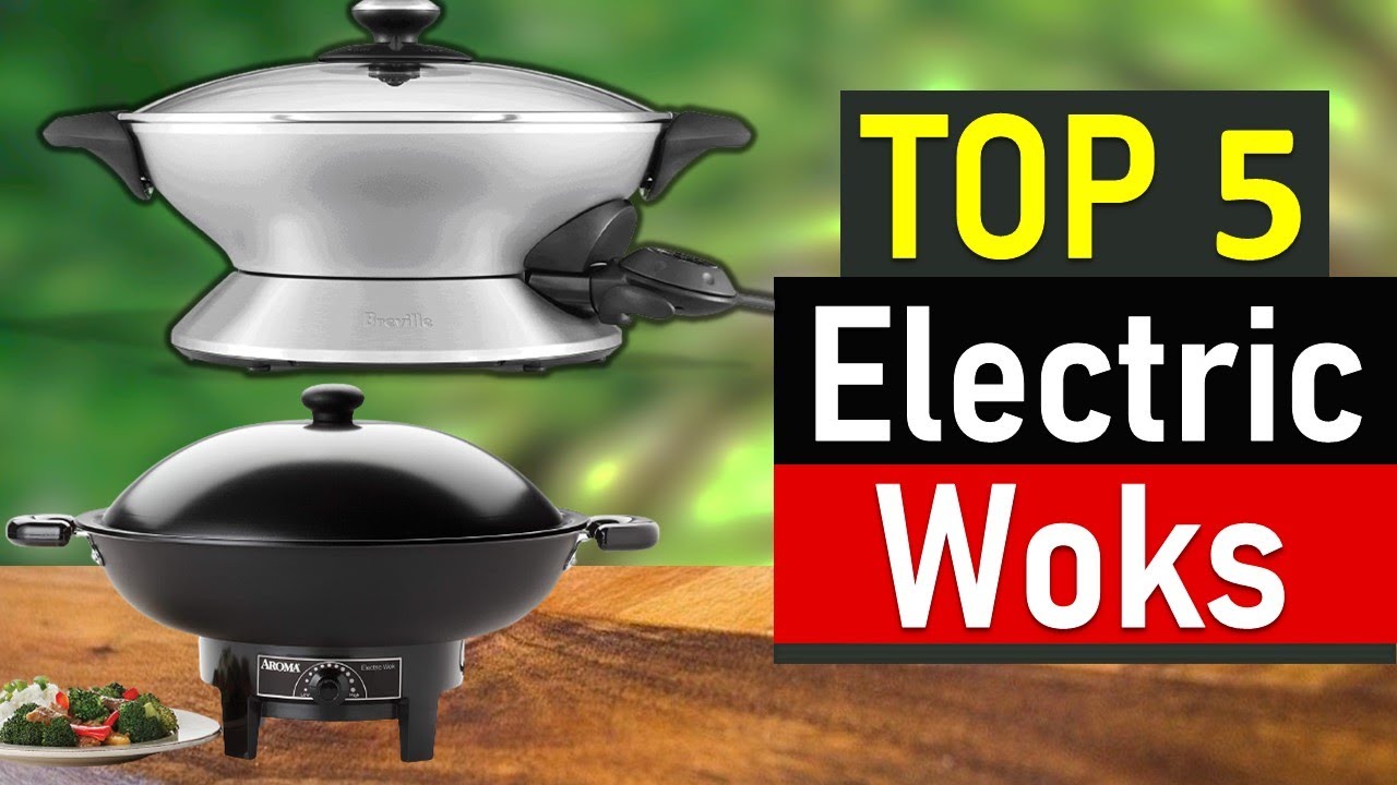Best Electric Woks 2021 Top 5 Electric Woks Reviews YouTube