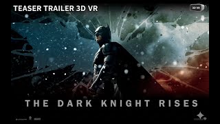 The Dark Knight Rises (2012) Teaser Trailer 3D SBS VR 4K