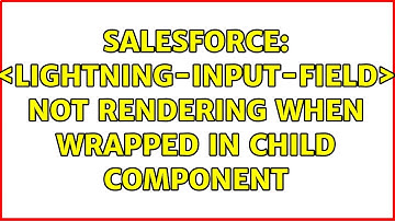 Salesforce: ＜lightning-input-field＞ not rendering when wrapped in child component