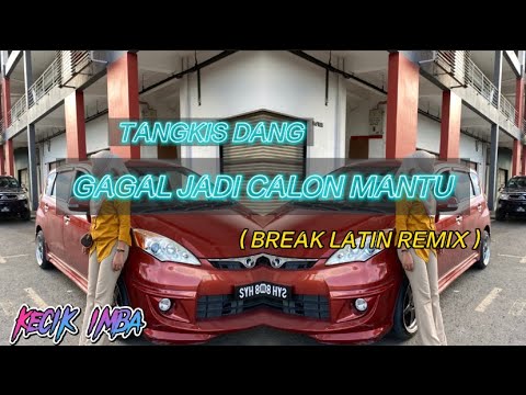 KECIK IMBA - Gagal Jadi Calon Mantu x Tangkis Dang (BREAKLATIN)