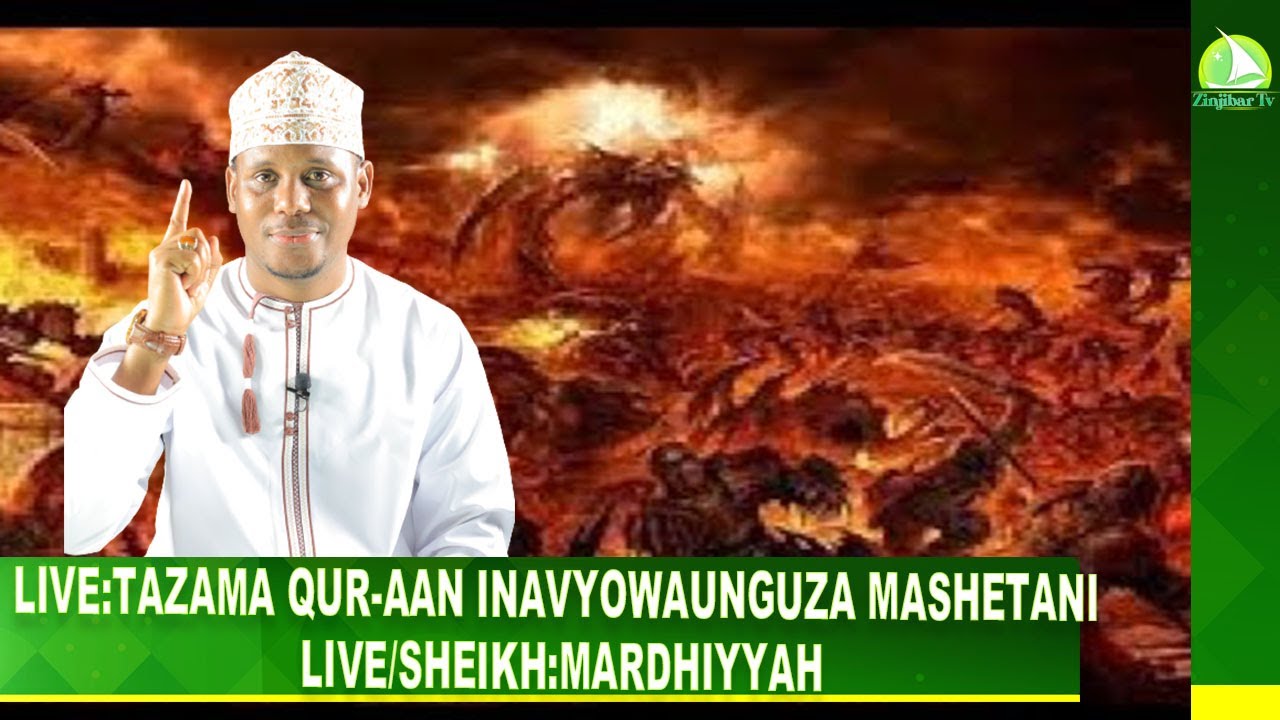 LIVE:TAZAMA QUR-AAN INAVYOWAUNGUZA MASHETANI LIVE/SHEIKH:MARDHIYYAH
