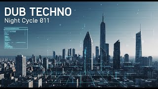 Dub Techno Music | Night Cycle 011 \\ Deep Ambient Dub & Nocturnal Textures DJ Mix 2026