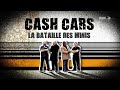 Cash cars  la bataille des mini complet