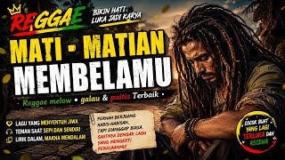 REGGAE MELOW TERBAIK 2026 || Mati-Matian Membelamu