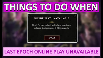 How To Fix Last Epoch Online Play Unavailable Error