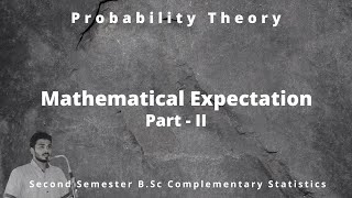 Mathematical Expectation Part 2 in Statistics | Probability Theory| Moments Mathematical Expectation