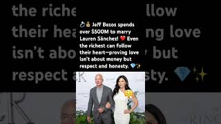 Jeff Bezos drops $500M for love 💍💎 #JeffBezos #LaurenSanchez #TrueLove #BillionaireRomance Net Worth