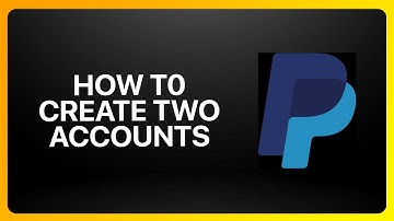 How To Create Two PayPal Accounts Tutorial