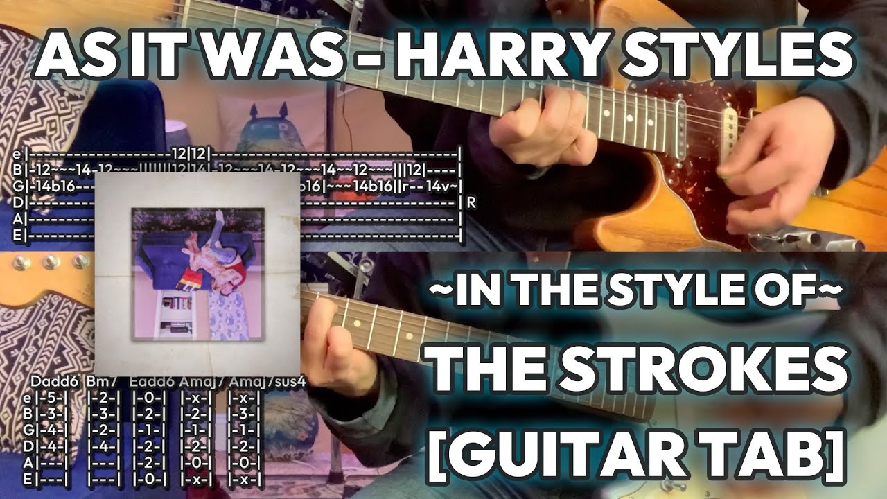 [GUITAR TAB] If The Strokes Covered As It Was by Harry Styles (Matty ...