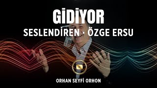 Özge Ersu Atatürk Şi̇i̇rleri · Gi̇di̇yor · Orhan Seyfi̇ Orhon