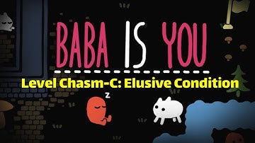 Baba Is You -Level Chasm-C: Elusive Condition