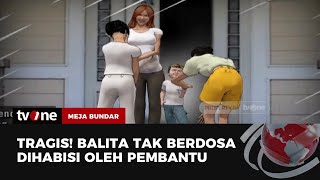 Cerita Kronologis Pembunuhan Seorang Balita di Tangan Sang Pembantu | Meja Bundar tvOne