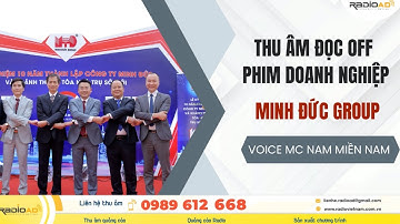 Thu âm đọc off phim doanh nghiệp | Minh Đức Group | Voice MC nam miền nam | Radio Ad