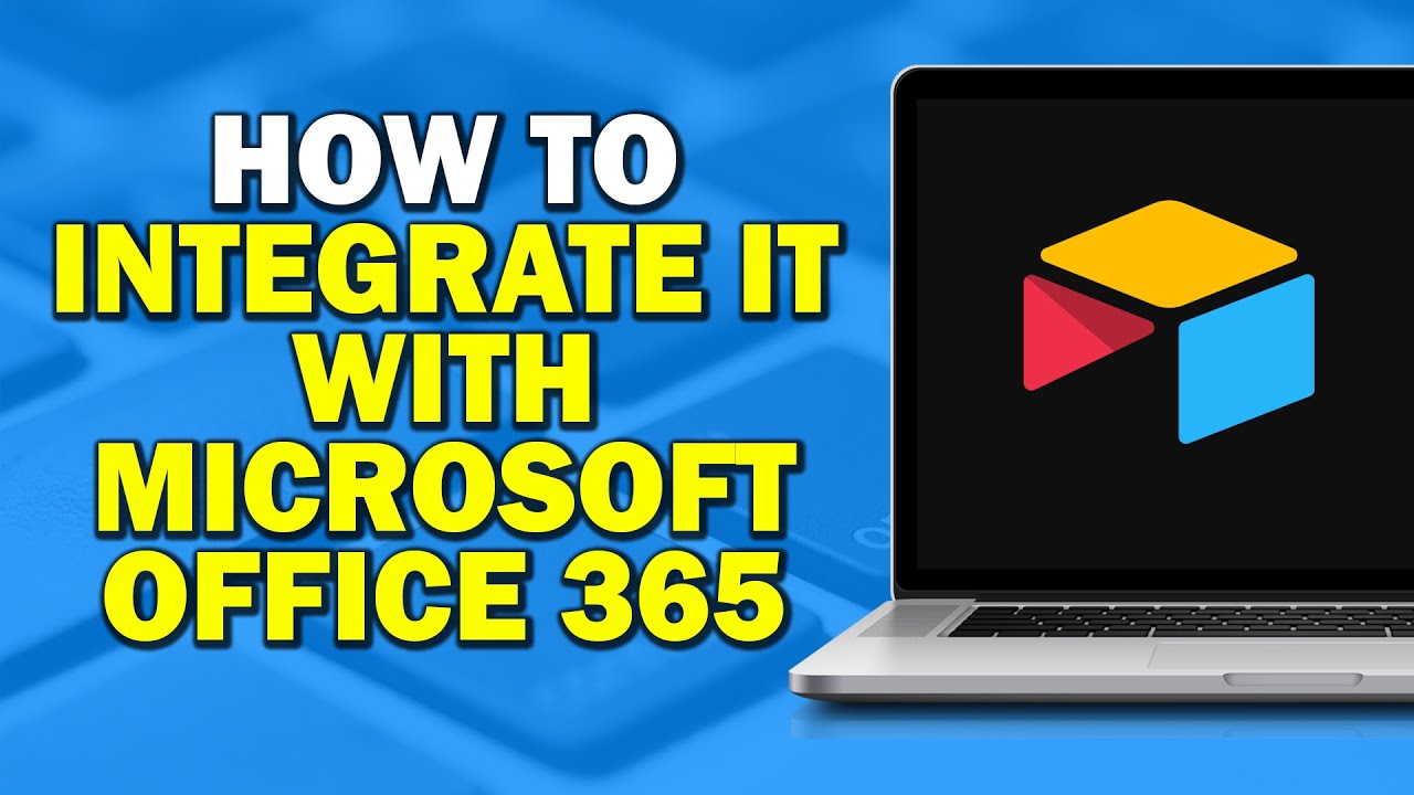 How To Integrate Airtable With Microsoft Office 365 (Quick Tutorial)​