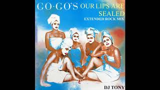 Go-Go's - Our Lips Are Sealed (Extended Rock Mix - DJ Tony)