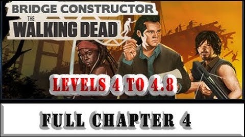 BRIDGE CONSTRUCTOR THE WALKING DEAD - FULL COMPLETE Chapter 4 Higher Order Game.