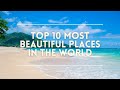 MUST SEE! | Top 10 Most BEAUTIFUL places in the WORLD | Here’s Why