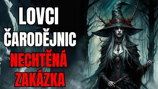 LOVCI ČARODĚJNIC NECHTĚNÁ ZAKÁZKA - DARK FANTASY (CREEPYPASTA CZ)