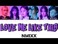 Love Me Like This - NMIXX(エンミックス)【日本語字幕/カナルビ/歌詞】