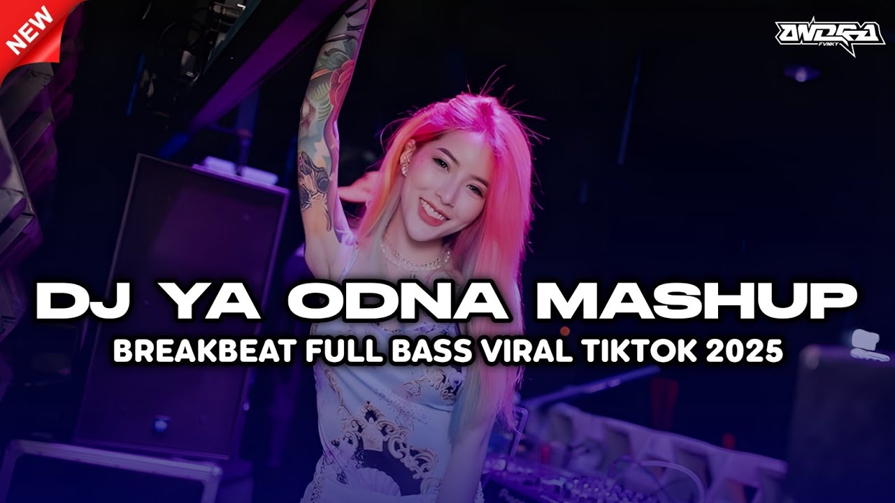 DJ YA ODNA MASHUP_BREAKBEAT FULL BASS VIRAL TIKTOK TERBARU 2025 🔊 🔥