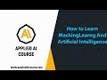 How to learn Machine Learning and Artificial intelligence | Applied AI Course