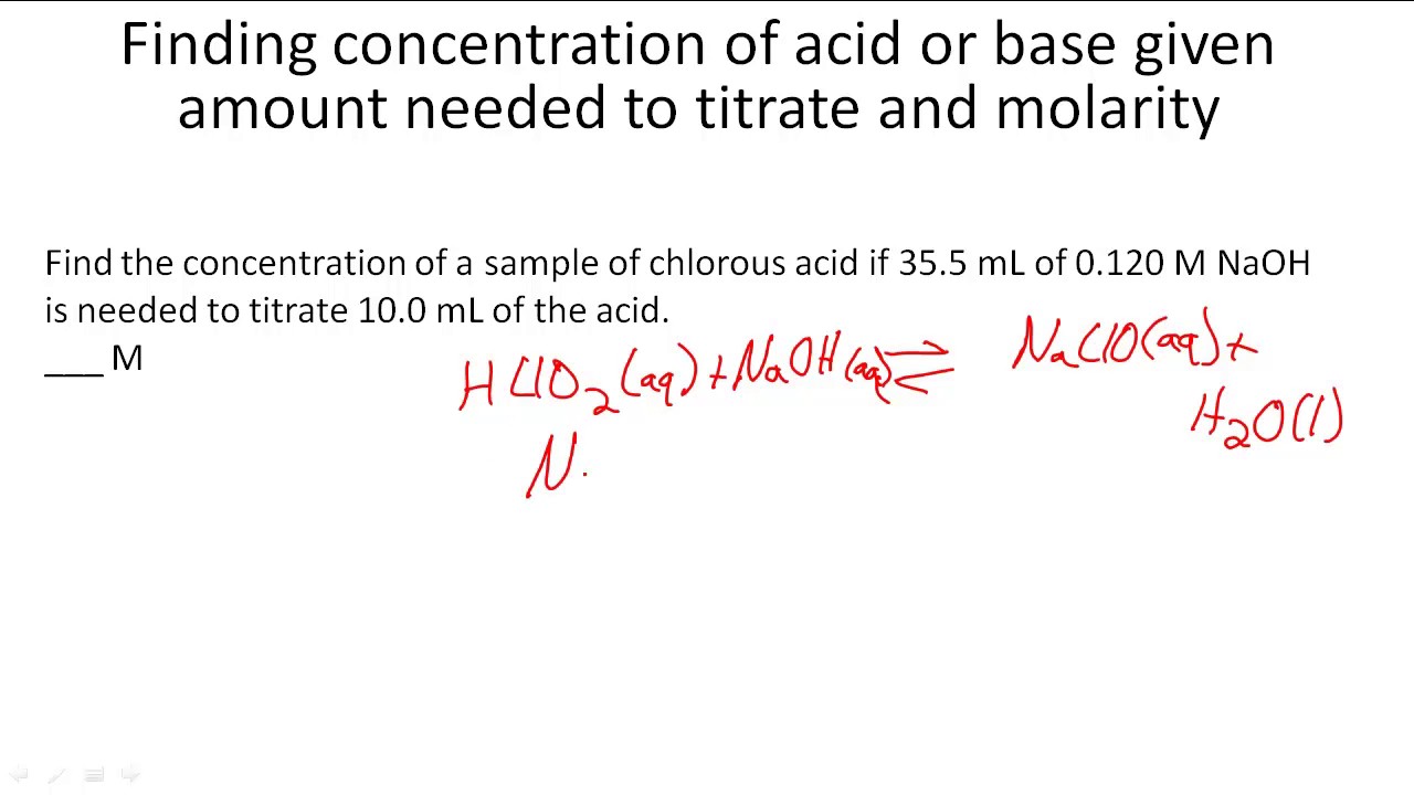 finding concentration of acid or base given amount needed to titrate acid concentration