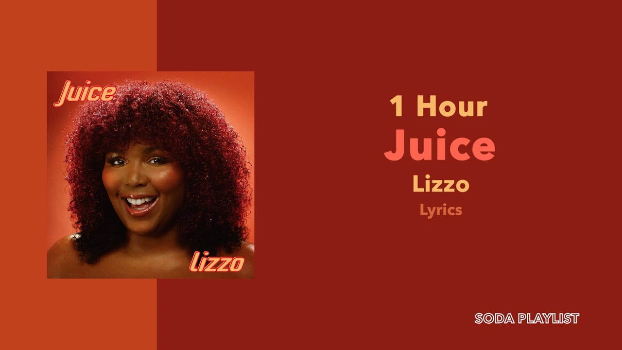 (1 Hour Loop) Juice Lizzo (Lyrics) YouTube