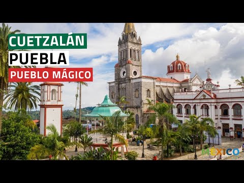 Cuetzalan Puebla, uno de los Pueblos Mágicos más bonitos de México