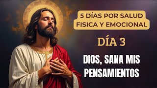Día 3: Dios, sana mis pensamientos 🩺 5 Días de oración para sanar tu cuerpo y mente