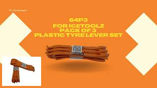 64P3 FOR Icetoolz Pack Of 3 Plastic Tyre Lever Set