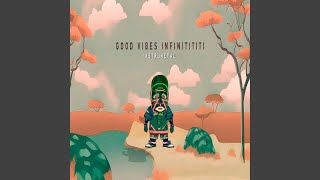 Good Vibes Infinitititi (Instrumental)