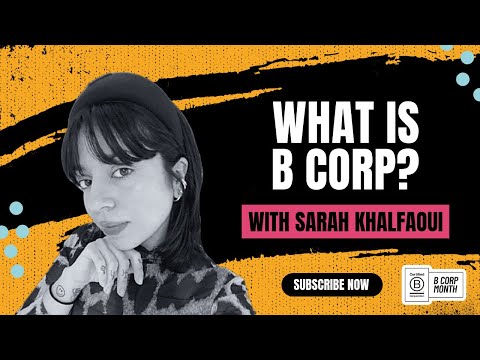 What is B Corp? | With Sarah Khalfaoui of I Love My Job