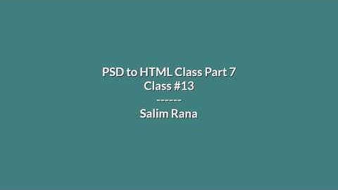 PSD to HTML5 Class #13 Part 1 Responsive End  | Bangla Tutorial 2018 | Salim Rana