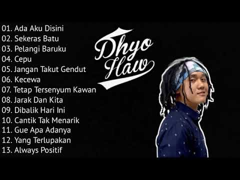 FULL ALBUM KE-2 DHYO HAW 2018 #RELAXDIATASPERUTBUMI