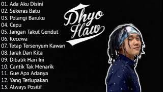 DHYO HAW FULL ALBUM || Kumpulan Lagu Terbaik  #adaakudisini #kecewa #cepu 