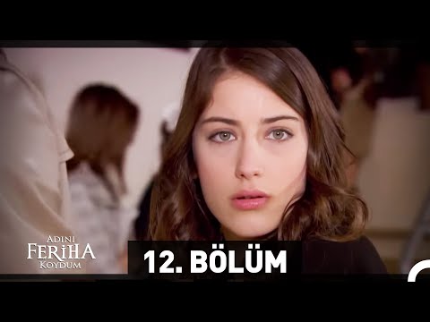 Adını Feriha Koydum 12. Bölüm HD