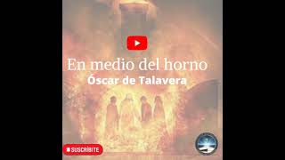 Video thumbnail of "Óscar de Talavera - en medio del horno"
