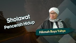 Sholawat Pencerah Hidup - Hikmah Buya Yahya