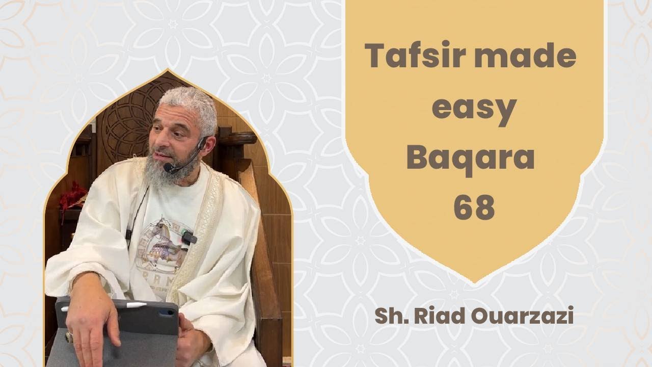 Tafsir made easy, Baqara 68, Sh Riad Ouarzazi 