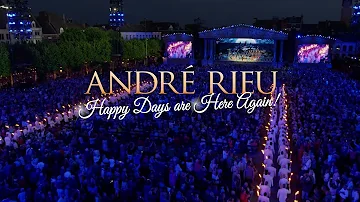 André Rieu's new DVD: Happy Days Are Here Again!