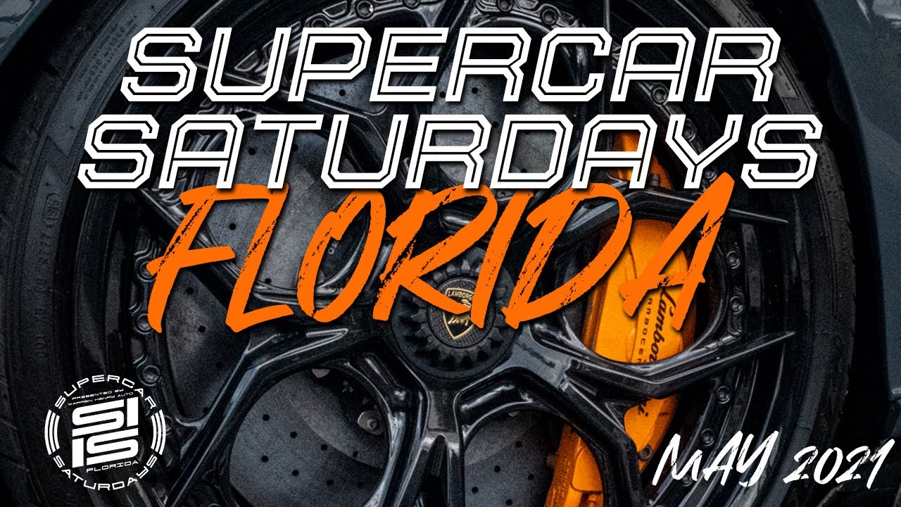 Supercar Saturdays Florida - May 2021