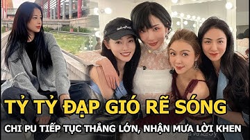 Tỷ Tỷ Đạp Gió Rẽ Sóng: Chi Pu tiếp tục thắng lớn, nhận “mưa lời khen” từ netizen xứ Trung bởi 1 điểm