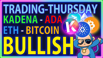 TRADING-THURSDAY: Kadena, ADA, Zilliqa, ETH, Bitcoin - Trade Setup: Cardano, KDA, Ethereum, Zil, BTC