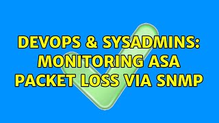 DevOps & SysAdmins: Monitoring ASA packet loss via SNMP