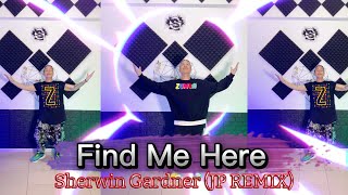 Find Me Here (Blessings Find Me) | Sherwin Gardner | JP REMIX | Zumba Fitness