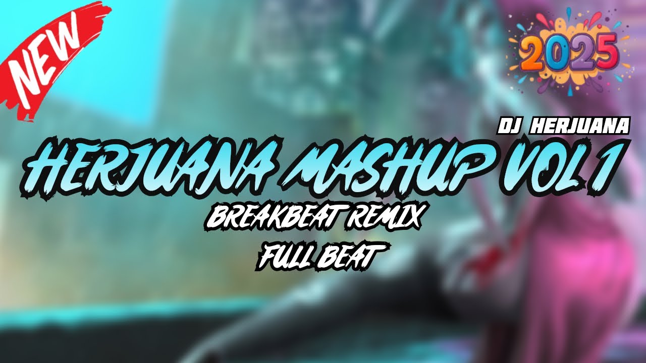 DJ YA ODNA CAMPURAN SPECIAL HERJUANA MASHUP VOLUME 1 BREAKBEAT REMIX MELODY VIRAL TERBAIK 2025