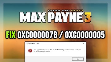 How to FIX Max Payne 3 0xc000007b & 0xc0000005 Error